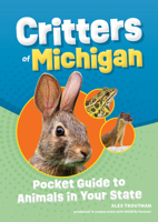 Critters of Michigan: Pocket Guide to Animals in Your State 1647553512 Book Cover