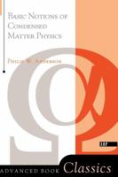 Basic Notions of Condensed Matter Physics (Advanced Book Classics) 0201328305 Book Cover