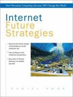 Internet Future Strategies: How Pervasive Computing Services Will Change the World 013041803X Book Cover