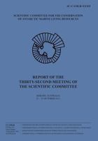 Report of the Thirty-second Meeting of the Scientific Committee: Hobart, Australia, 21 to 25 October 2013 1499333544 Book Cover