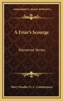 A Friar's Scourge: Nonsense Verses 1432686070 Book Cover