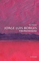 Jorge Luis Borges: A Very Short Introduction (Very Short Introductions) 0197761380 Book Cover