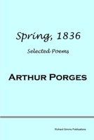 Spring, 1836: Selected Poems 0955694221 Book Cover