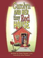 Carolyn and Her Tiny Red House 1601310757 Book Cover