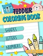 Toddler Coloring Book for Ages 1-4: Shapes Letters Numbers: June & Lucy Kids: A Fun Children's Activity Book for Preschool & Pre-Kindergarten Boys & Girls (Gender Neutral) 1646080009 Book Cover