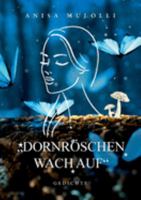 Dornröschen wach auf: Gedichte 3756851869 Book Cover