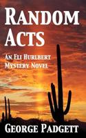 Random Acts: An Eli Hurlbert Mystery Novel 1478184175 Book Cover