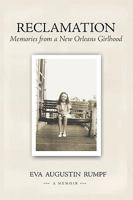 Reclamation: Memories from a New Orleans Girlhood 1601457898 Book Cover