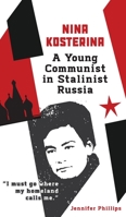 Nina Kosterina: A Young Communist in Stalinist Russia 1734233656 Book Cover