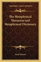 The Metaphysical Thesaurus and Metaphysical Dictionary 1162740159 Book Cover