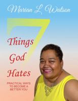 7 Things God Hates: Practical ways to become a better you 0997987707 Book Cover