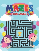 Mazes For Kids Ages 8-12: A Fun Maze Activity Book for Kids Ages 4-12 | Different Types of Maze Activity Books for Kids | Preschool Activity Book B08TW5FNZS Book Cover