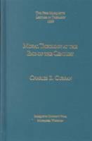 Moral Theology at the End of the Century (The Pere Marquette Lecture in Theology, 1999) 0874625793 Book Cover