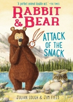 Rabbit & Bear: Attack of the Snack 1667203029 Book Cover
