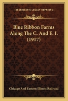 Blue Ribbon Farms Along The C. And E. I. 0548838100 Book Cover