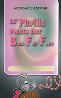 Lil' Phyllis Meets Her Book Fair Fairy 0999253018 Book Cover