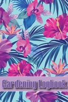 Gardening Logbook: Tracker for Beginners and Avid Gardeners, Flowers, Fruit, Vegetable Planting, Care instructions 1803861053 Book Cover