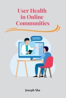 User Health in Online Communities 1805285386 Book Cover