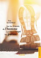 Sur les traces de l'homme à qui l'on a coupé les pattes 2354856717 Book Cover