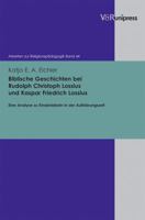 Biblische Geschichten Bei Rudolph Christoph Lossius Und Kaspar Friedrich Lossius: Eine Analyse Zu Kinderbibeln in Der Aufklarungszeit 3899717864 Book Cover