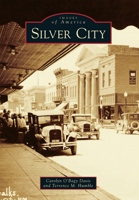 Silver City (Images of America: New Mexico) 0738599948 Book Cover