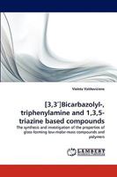 [3,3 ]Bicarbazolyl-, Triphenylamine and 1,3,5-Triazine Based Compounds 3838376897 Book Cover