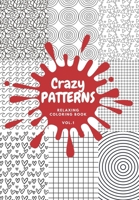 Crazy PATTERNS Relaxing Coloring Book VOL.1 B0CT2X2DLK Book Cover