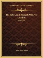 The Fatty Acid Radicals Of Liver Lecithin 1161740112 Book Cover