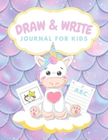 Draw and write journal for kids: Kindergarten Journal - Primary Writing Journal - Kids Notebooks For Girls - Lined Notebook For Kindergarten 0513546650 Book Cover
