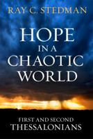 Hope in a Chaotic World: First and Second Thessalonians 1627076719 Book Cover