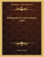 Bibliografia Di Carlo Cattaneo (1901) 1167998685 Book Cover