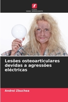 Lesões osteoarticulares devidas a agressões eléctricas (Portuguese Edition) 620823221X Book Cover