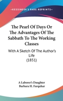 The Pearl of Days or, The Advantages of the Sabbath to the Working Classes 110432024X Book Cover