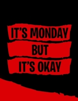 It's Monday But It's Okay: some motivation won't hurt red and black Bullet Style Notebook - 8.5 x 11 150 pages Great Teachers gift 1657222268 Book Cover