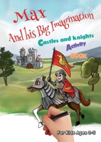 Max and his Big Imagination - Castles and Knights Activity Book 0473495155 Book Cover