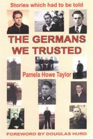 The Germans We Trusted: Stories Which Had To Be Told... 0718830342 Book Cover