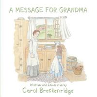 A Message for Grandma 1506903991 Book Cover