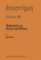 Mathematics In Society And History: Sociological Inquiries (Episteme) 1402000391 Book Cover
