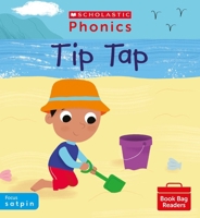 Scholastic Phonics for Little Wandle: Tip Tap (Set 1). Decodable phonic reader for Ages 4-6. Letters and Sounds Revised - Phase 2 (Phonics Book Bag Readers) 070230865X Book Cover