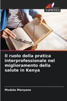 Il ruolo della pratica interprofessionale nel miglioramento della salute in Kenya 6208671892 Book Cover