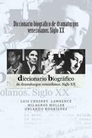 Diccionario biografico de dramaturgos venezolanos. Siglo XX 1492130605 Book Cover