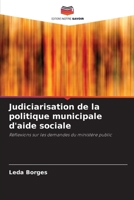 Judiciarisation de la politique municipale d'aide sociale: Réflexions sur les demandes du ministère public (French Edition) 6207604172 Book Cover