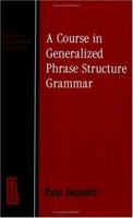A Course In Generalized Phrase Structure Grammar GPSG (The Centre for Computational Linquistics Book Ser.) 1857282175 Book Cover
