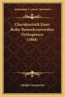 Charakteristik Einer Reihe Bemerkenswerther Orthopteren (1888) 1160338809 Book Cover
