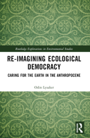 Ecological Democracy: Caring for the Earth in the Anthropocene 1032305983 Book Cover