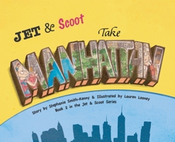 Jet & Scoot - Take Manhattan 0960057153 Book Cover