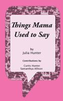 Things Mama Used To Say B0G5M5H66C Book Cover