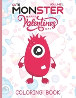 Cute monster Coloring book for kids: Cute monster Happy valentine's day Coloring book for kids B0BTGFK79M Book Cover