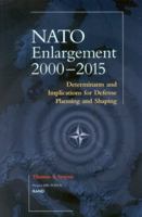 NATO Enlargement 2000 - 2015: Determinants and Implications for Defense Planning and Shaping 0833029614 Book Cover