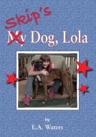 Skip's Dog, Lola 1735552100 Book Cover